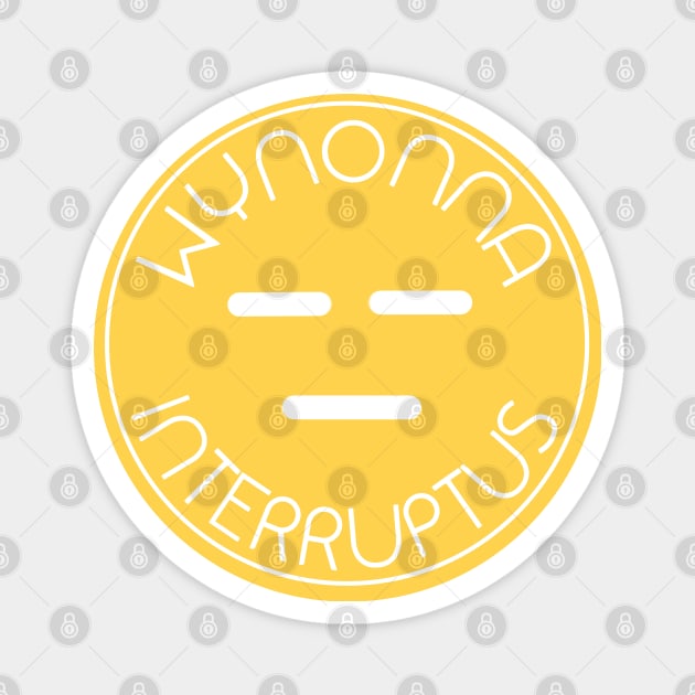 Wynonna Interruptus Magnet by Colettesky